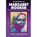 The Mystery of Margaret Booker: One Woman's Triumph Over Enslavement - Paperback
