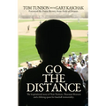 Go The Distance: The Inspirational Story of Tom Tunison, Thurman Munson and a Lifelong Quest for Baseball Immortality - Paperback