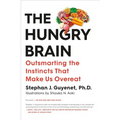 The Hungry Brain: Outsmarting the Instincts That Make Us Overeat - Paperback