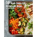 50 Meals Under $10 Recipes for Home - Paperback