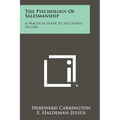 The Psychology of Salesmanship: A Practical Guide to Successful Selling - Paperback