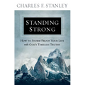 Standing Strong: How to Storm-Proof Your Life with God's Timeless Truths - Paperback