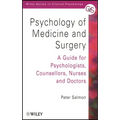 Psychology of Medicine and Surgery: A Guide for Psychologists, Counsellors, Nurses and Doctors - Paperback