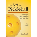 The Art of Pickleball: Techniques and Strategies for Everyone - Paperback