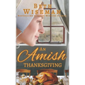 An Amish Thanksgiving (A Romance): Includes Amish Recipes & Reading Group Guide - Paperback