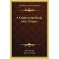 A Guide to the Royal Arch Chapter - Paperback