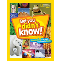 Bet You Didn't Know: Fascinating, Far-Out, Fun-Tastic Facts! - Hardcover