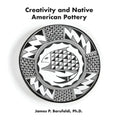 Creativity and Native American Pottery - Paperback
