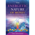 The Energetic Nature of Money - Paperback