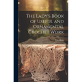 The Lady's Book of Useful and Ornamental Crochet Work - Paperback