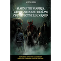Slaying the Vampires, Werewolves and Demons of Ineffective Leadership - Paperback