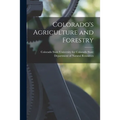Colorado's Agriculture and Forestry - Paperback
