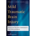 Mild Traumatic Brain Injury: Symptom Validity Assessment and Malingering - Paperback