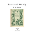 Peter and Wendy: Peter Pan; Or, the Boy Who Wouldn't Grow Up - Paperback