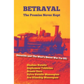 Betrayal: The Promise Never Kept: Genocide and The West's Secret War For OIL! - Paperback