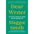 Dear Writer: Pep Talks & Practical Advice for the Creative Life - Hardcover