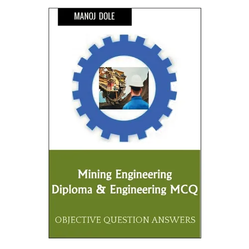 Mining Engineering Diploma & Engineering MCQ - Paperback