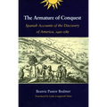 The Armature of Conquest: Spanish Accounts of the Discovery of America, 1492-1589 - Paperback
