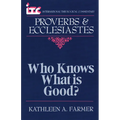 Proverbs and Ecclesiastes: Who Knows What Is Good? - Paperback