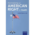 Normalizing an American Right to Health - Hardcover