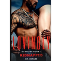 Lovingly Kidnapped - His Willing Victim 1: A dark BDSM/DDLG mafia erotic romance - Paperback