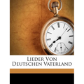 Lieder Von Deutschen Vaterland - Paperback
