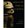 Ancient Maya Women - Paperback