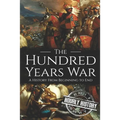 The Hundred Years War: A History from Beginning to End - Paperback