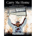 Carry Me Home: The Colorado Avalanche's Thrilling Run to the 2022 Stanley Cup - Paperback