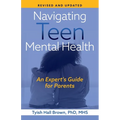 Navigating Teen Mental Health: An Expert's Guide for Parents-Revised and Updated - Paperback