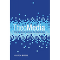 Theomedia: The Media of God and the Digital Age - Hardcover