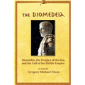 The Diomedeia: Diomedes, the Peoples of the Sea, and the Fall of the Hittite Empire - Paperback