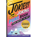 The Jokiest Joking Puns Book Ever Written . . . No Joke!: 1,001 Brand-New Wisecracks That Will Keep You Laughing Out Loud - Paperback