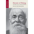 Hermit of Peking: The hidden life of Sir Edmund Backhouse - Paperback