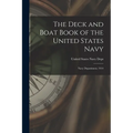 The Deck and Boat Book of the United States Navy: Navy Department, 1914 - Paperback