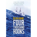 Four Thousand Hooks: A True Story of Fishing and Coming of Age on the High Seas of Alaska - Paperback
