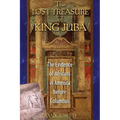 The Lost Treasure of King Juba: The Evidence of Africans in America Before Columbus - Paperback