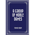 A Group of Noble Dames - Paperback