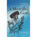 A Merciful God: Stories and Teachings of the Holy Rebbe, Levi Yitzhak of Berditchev - Paperback