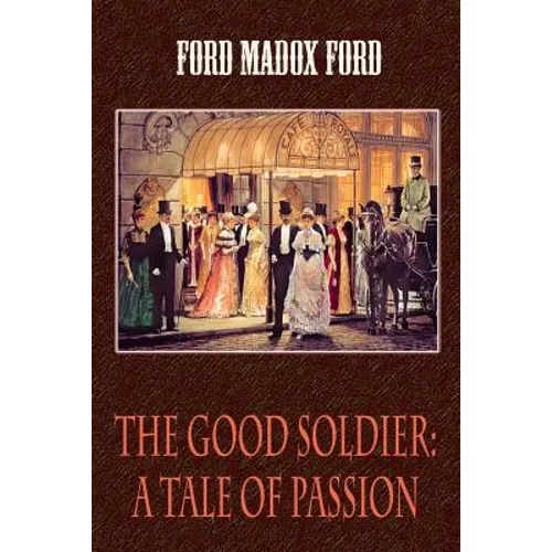 The Good Soldier: A Tale of Passion - Paperback