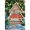 Christmas Woodworking: DIY Wooden Snowflake, Christmas Trees, Wood Wreath and More: Gift for Christmas - Paperback