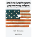 From Elvis to Trump, Eyewitness to the Unraveling: Co-Starring Richard Nixon, Andy Warhol, Bill Clinton, the Supremes, and Barack Obama - Paperback