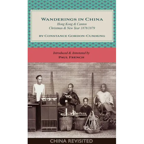 Wanderings in China: Hong Kong and Canton, Christmas and New Year, 1878/1879 - Paperback