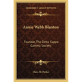 Annie Webb Blanton: Founder, The Delta Kappa Gamma Society - Paperback