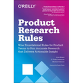 Product Research Rules: Nine Foundational Rules for Product Teams to Run Accurate Research That Delivers Actionable Insight - Paperback