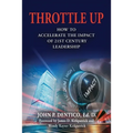 Throttle Up: How to Accelerate the Impact Of 21st Century Leadership - Paperback