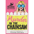Murder in the Chainsaw: A Midlife P.I. Cozy Mystery - Paperback