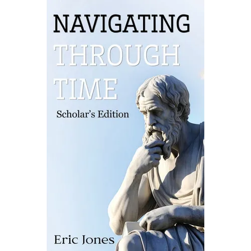 Navigating Through Time- Scholar's Edition - Hardcover