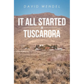 It All Started in Tuscarora - Paperback