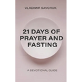 21 Days of Prayer and Fasting - Paperback